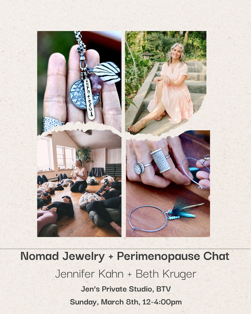 3/8 Nomad Jewelry + Perimenopause Chat 3/8 at Jen's Studio in BTV